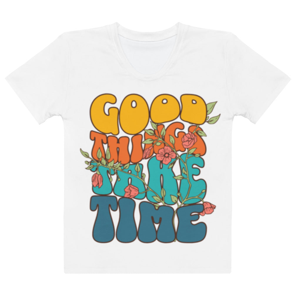 Good Things Take Time Women's Tee